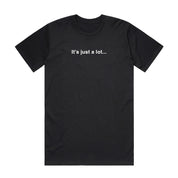 Just A Lot Tee