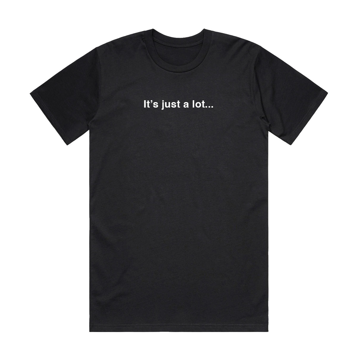 Just A Lot Tee